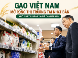 Gạo Việt Nam mở rộng thị trường tại Nhật Bản nhờ chất lượng và giá cạnh tranh
