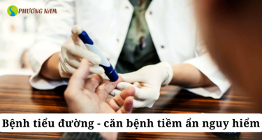 Bệnh tiểu đường - căn bệnh nguy hiểm của người Việt Nam 