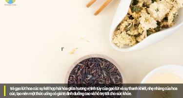 Uống Trà gạo lứt hoa cúc có tác dụng gì với sức khỏe?