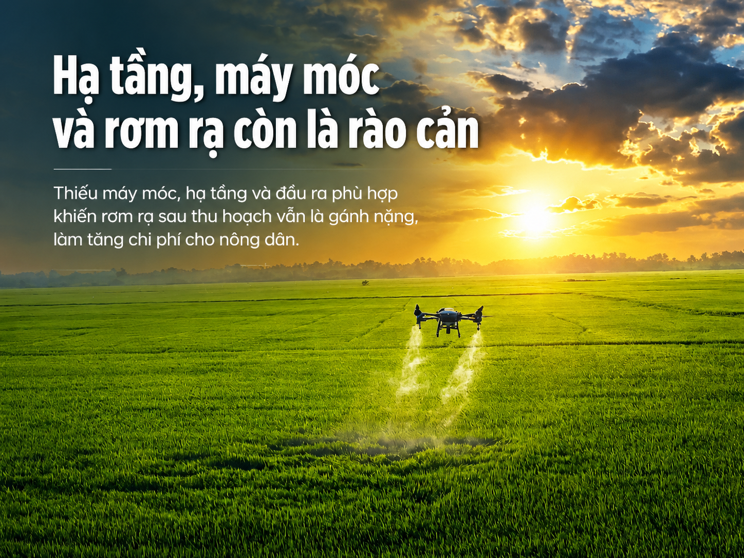 Hạ tầng, máy móc và rơm rạ còn là rào cản